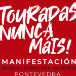 Touradas Nunca Máis: 13 de agosto en Pontevedra