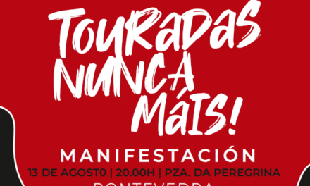 Touradas Nunca Máis: 13 de agosto en Pontevedra