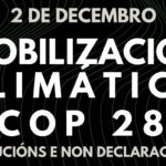 2 de decembro, mobilización climática do MGPC pola celebración da COP 28: Solucións e Non Declaracións!